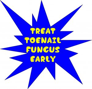 PICTURE WITH THE WORDS TREAT TOENAIL FUNGUS EARLY